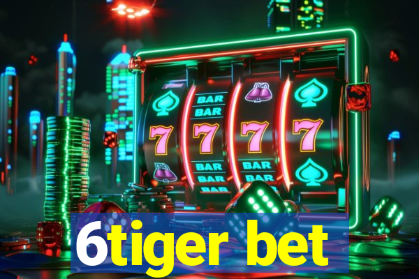 6tiger bet